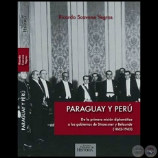 PARAGUAY Y PER - Autor: RICARDO SCAVONE YEGROS - Ao 2022